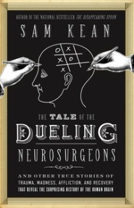 The Tale of Dueling Neurosurgeons by Sam Kean